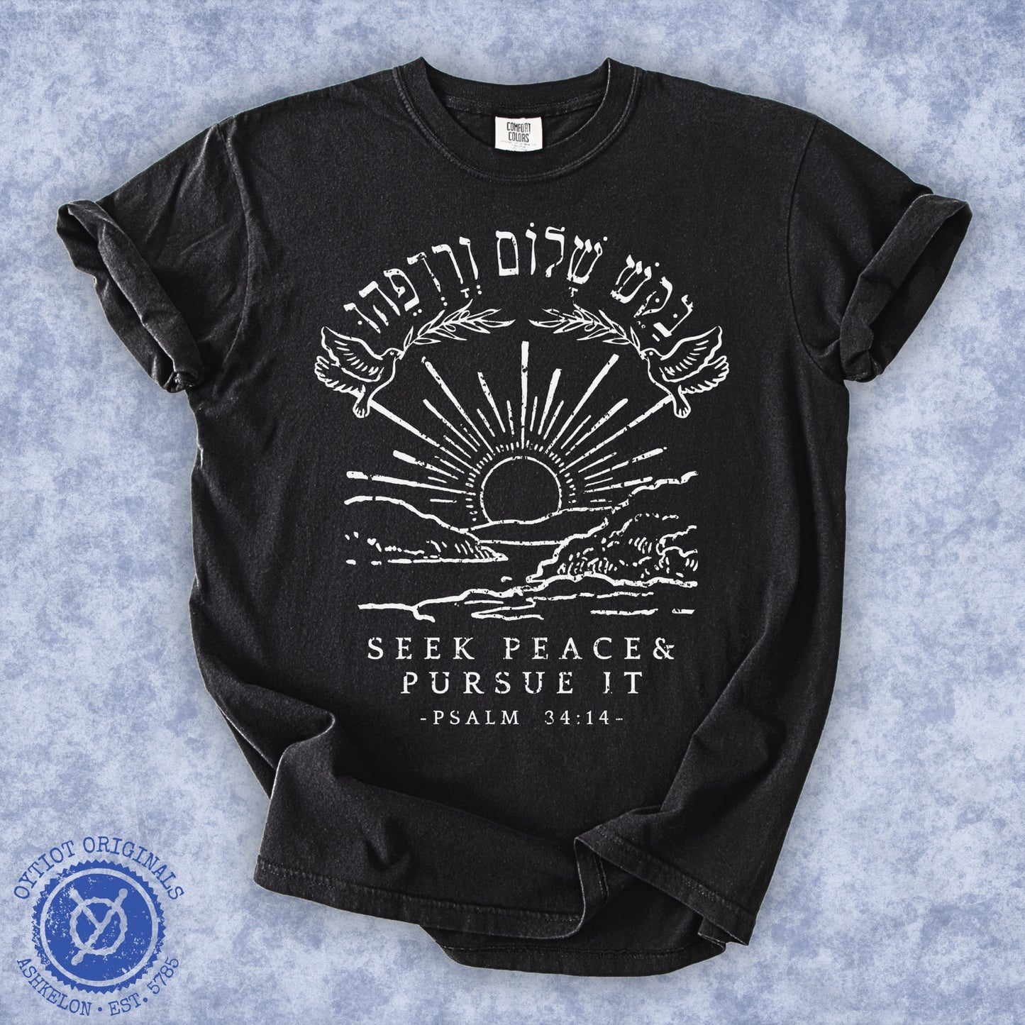 בקש שלום ורדפהו | Psalms 34 Washed T-shirt