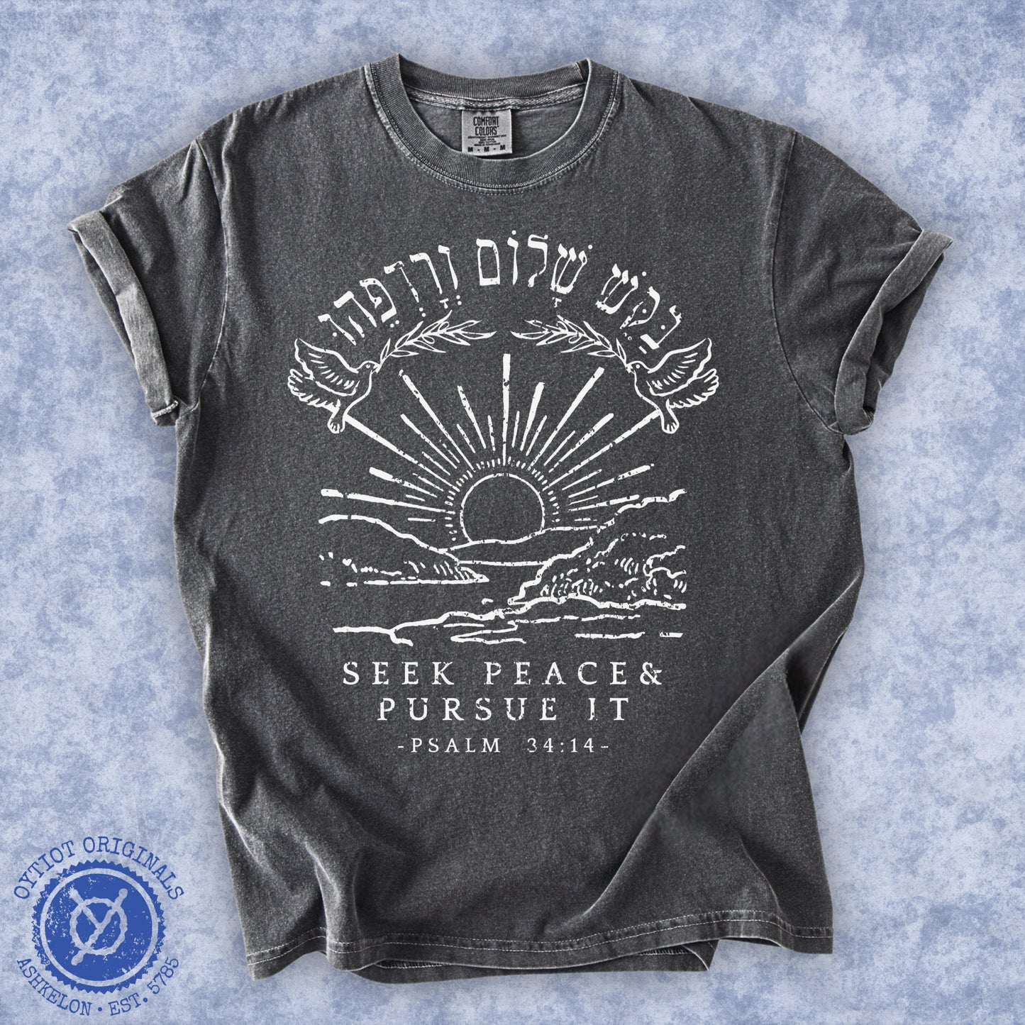 בקש שלום ורדפהו | Psalms 34 Washed T-shirt