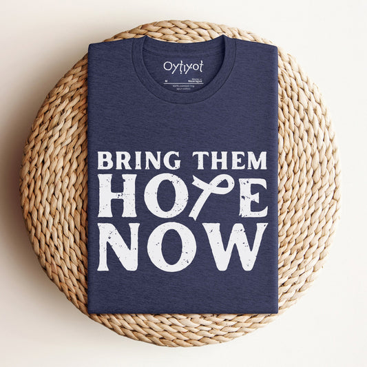 Bring Them Hope Now | 7.10 Hostages Awareness T-shirt - Oytiot