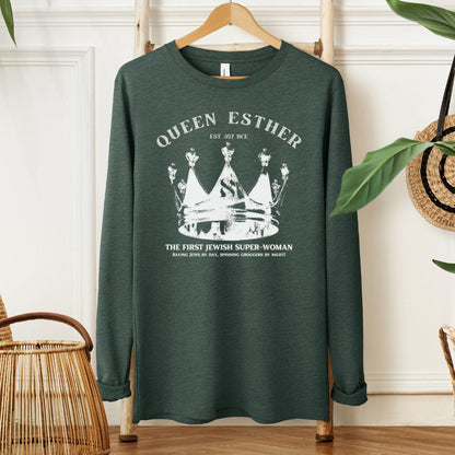 Queen Esther | Purim Humor Long Sleeve Tee