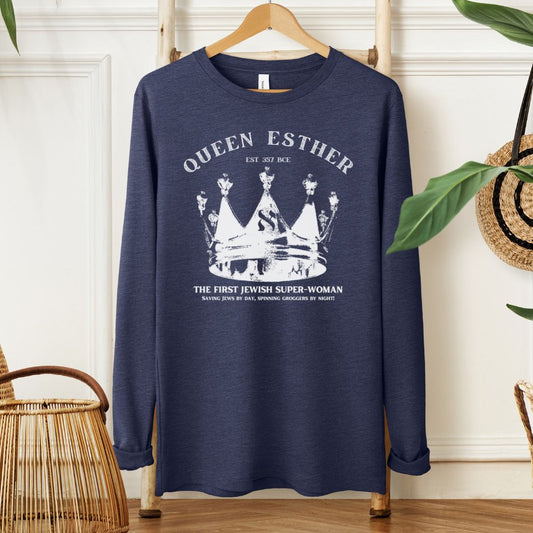 Queen Esther | Purim Humor Long Sleeve Tee