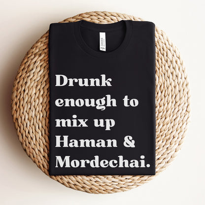 Funny Purim T-shirt | Drunk Enough To Mix Up Haman & Mordechai - Oytiot